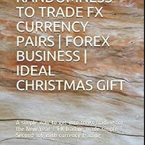 Using Randomness to trade FX Currency pairs Forex business